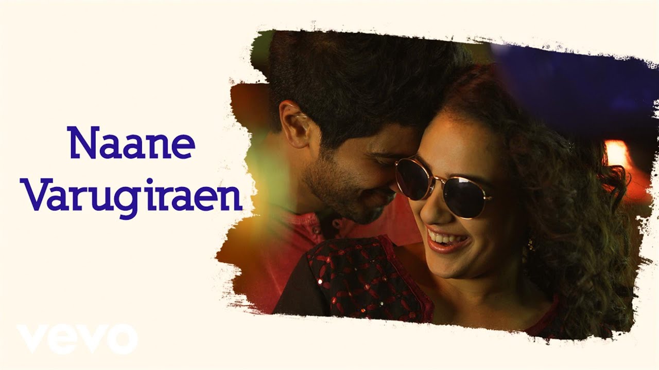 Naane Varugiren Song Lyrics in Tamil Naane Varugiren Song Lyrics in Tamil